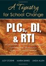 PLCs DI  RTI A Tapestry for School Change