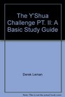 The Y'Shua Challenge PT II A Basic Study Guide