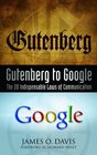 Gutenberg to Google The 20 Indispensable Laws Of Communication