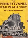 The Pennsylvania Railroad A pictorial history