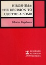 Hiroshima the Decision to Use the aBomb