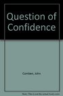 A question of confidence A novel of the 1860's