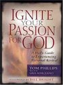 Ignite Your Passion for God A Daily Guide to Experience Personal Revival