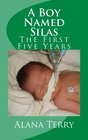 A Boy Named Silas The First Five Years