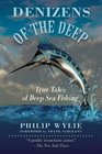 Denizens of the Deep True Tales of Deep Sea Fishing