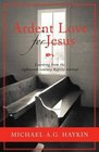 Ardent Love for Jesus English Baptists and the Experience of Revival in the Long Eighteenth Century