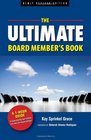 The Ultimate Board Member's Book Newly Revised Edition A 1Hour Guide to Understanding and Fulfilling Your Role and Responsibilities
