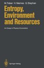 Entropy Environment and Resources An Essay in PhysioEconomics