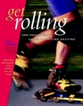 Get Rolling A Beginner's Guide to InLine Skating