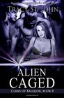 Alien Caged (Clans of Kalquor) (Volume 8)