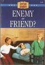 Enemy or Friend