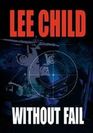 Without Fail (Jack Reacher, Bk 6) (Large Print)