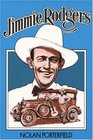 Jimmie Rodgers The Life and Times of America's Blue Yodeler