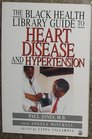The Black Health Library Guide to Heart Disease and Hypertension