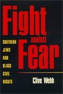 Fight Against Fear Southern Jews and Black Civil Rights