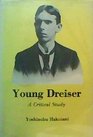 Young Dreiser A Critical Study