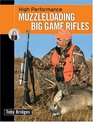 High Performance Muzzleloading Big Game Rifles