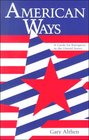 American Ways A Guide for Foreigners in the United States