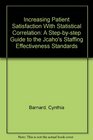 Increasing Patient Satisfaction With Statistical Correlation A Stepbystep Guide to the Jcaho's Staffing Effectiveness Standards