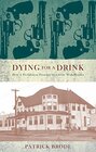 Dying for a Drink How a Prohibition Preacher Got Away with Murder