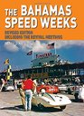 Bahamas Speed Weeks Revised Edition Including the Revival Meetings