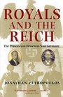 ROYALS AND THE REICH THE PRINCES VON HESSEN IN NAZI GERMANY