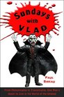 Sundays with Vlad: From Pennsylvania to Transylvania, One Man's Quest to Live in the World of the Undead