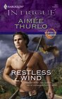 Restless Wind  (Brotherhood of Warriors, Bk 2) (Harlequin Intrigue, No 1011)