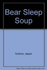 Bear Sleep Soup