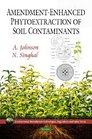 AmendmentEnhanced Phytoextraction of Soil Contaminants