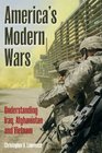 America's Modern Wars Understanding Iraq Afghanistan and Vietnam