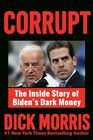 CORRUPT The Inside Story of Biden's Dark Money with a Foreword by Peter Navarro