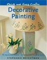 Quick and Easy Crafts Decorative Painting 15 StepbyStep Projects  Simple to Make Stunning Results