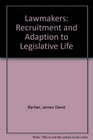 Lawmakers Recruitment and Adaption to Legislative Life