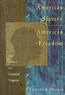 American Slavery American Freedom: The Ordeal of Colonial Virginia