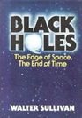 Black Holes The Edge of Space the End of Time