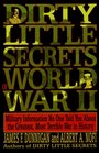 Dirty Little Secrets of World War II  Military Information No One Told You About the Greatest Most Terrible War in History