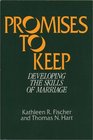 Promises to Keep Developing the Skills of Marriage
