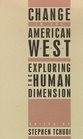 Change In The American West Exploring The Human Dimension