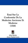 Essai Sur La Conformite De La Medecine Ancienne Et Moderne