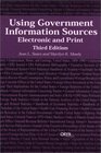 Using Government Information Sources Electronic and Printbr Third Edition