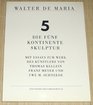 Walter de Maria 5 die Funf Kontinente Skulptur  mit Essays zum Werk des Kunstlers