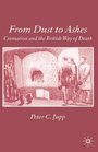 From Dust to Ashes The Development of Cremation in England 18201997