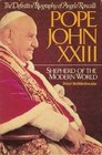Pope John XXIII Shepherd of the Modern World