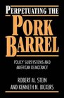 Perpetuating the Pork Barrel  Policy Subsystems and American Democracy