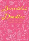Beautiful Doodles Over 100 Pictures to Complete and Create