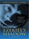 Ezekiel's Shadow