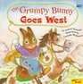 The Grumpy Bunny Goes West (Grumpy Bunny)