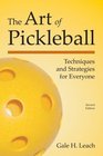 The Art of Pickleball: Techniques and Strategies for Everyone