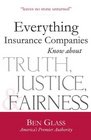 Everything Insurance Companies Know about Truth Justice Fairness
